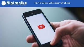 How To Cancel Subscription on Iphone - Fliptroniks.com