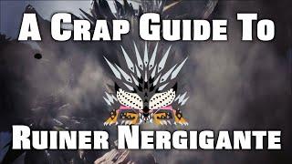 MHW: Iceborne | A Crap Guide to Ruiner Nergigante