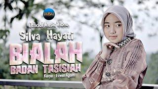 Silva Hayati - Bialah Badan Tasisiah (Official Music Video)