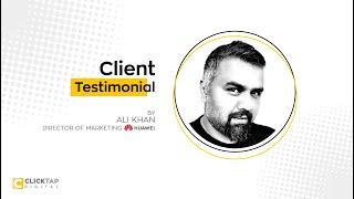 Client Testimonials - HUAWEI | Clicktap Digital Technologies