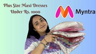 Myntra Long Dress Haul  | Plus size Dresses under Rs. 1000 *HUGE* Sale Try On Haul | Spriha Sanjay