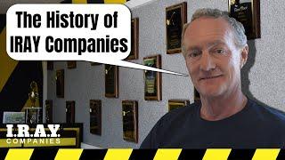 History of I.R.A.Y. Companies!