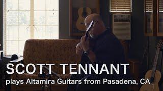 Scott Tennant plays Altamira Guitars from Pasadena, California