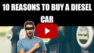 10 Reasons to Buy a Diesel Car