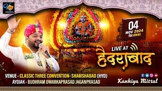 KANHIYA MITTAL | LIVE | HYDERABAD 04-11-2024 | VENUE-CLASSIC THREE CONVENTION- SHAMSHABAD(HYD)