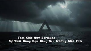 Bí Ẩn Tam Giác Bermuda: Sự Thật Rùng Rợn Bạn Chưa Biết!