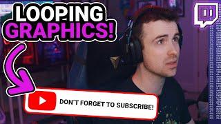 How To LOOP Graphics For Your Streams!!