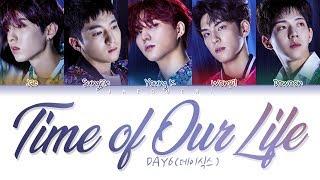 DAY6 - Time of Our Life (한 페이지가 될 수 있게) (Color Coded Lyrics Eng/Rom/Han/가사)