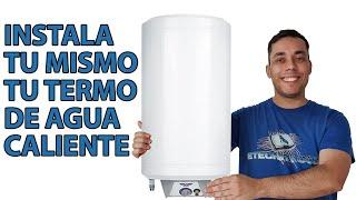 ️ Como INSTALAR Cualquier Tipo de TERMO de AGUA para Casa  paso a paso