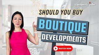 Should you buy boutique developments in Singapore? | Boutique condo pros and cons