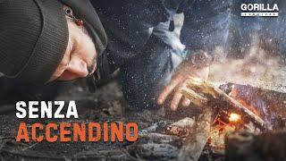 ACCENDERE UN FUOCO  SENZA ACCENDINO - GORILLA SURVIVAL