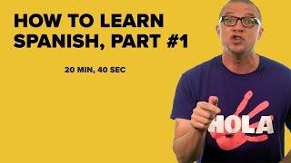 How to Learn Spanish, Part #1