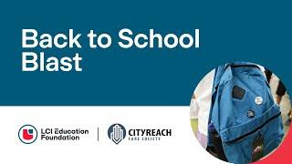 Back to School Blast – LCI Education Foundation x CityReach Care Society