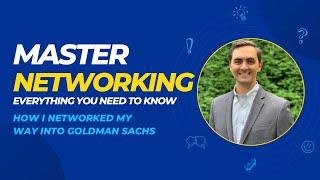 Master Networking & Land Any Career (How I Networked My Way Into Goldman Sachs)