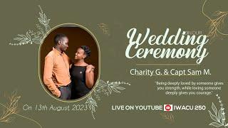 LIVE: WEDDING CEREMONY OF Charity GIKUNDIRO & Capt Sam MUGISHA  || August 13th, 2023