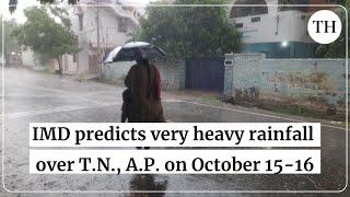 IMD predicts  very heavy rainfall over Tamil Nadu, Andhra Pradesh on October 15-16