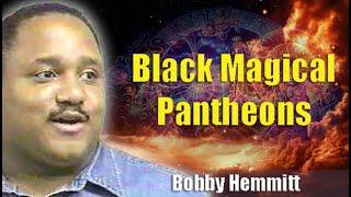 Bobby Hemmitt | Black Magical Pantheons (Official Bobby Hemmitt Archives) (13Feb00) Excerpt