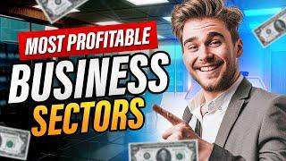 Unlocking Profitability: The Most Lucrative Business Sectors Revealed