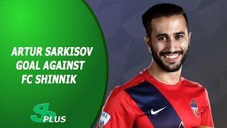 Artur Sarkisov's goal against FC Shinnik