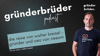 #40 walter kreisel - gründer und ceo von neeom