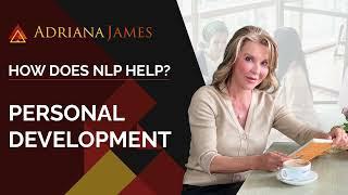 How Does NLP Help? | Personal Development - Dr. Adriana James, NLP Master Trainer