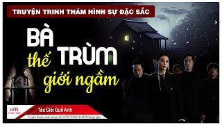 BÀ TRÙM THẾ GIỚI NGẦM | Truyện trinh thám | Truyện trinh thám hay | Truyện trinh thám hay nhất