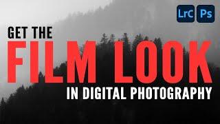 HOW TO MAKE DIGITAL IMAGES LOOK LIKE FILM | POST PROCESSING TUTORIAL