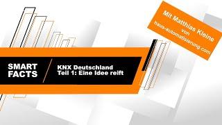 KNX Deutschland - der neue Verein - Teil 1: Eine Idee reift | @haus_automation