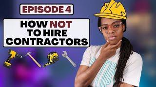 Bad Advice About Hiring Contractors | First Time Flipper Episode 4