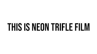 This Is Neon Trifle Film