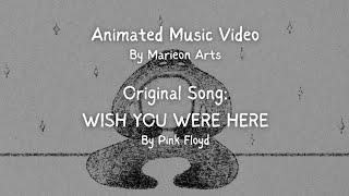 WISH YOU WERE HERE Pink Floyd | Animated Music Video