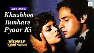 Khushboo Tumhare Pyar Ki (Audio Lyrical) | Kumar Sanu | Alka Yagnik | Dilwale Kabhi Na Hare