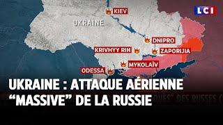 Guerre en Ukraine : attaque aérienne "massive" de la Russie｜LCI