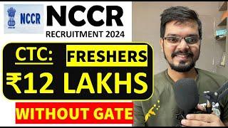 NCCR Recruitment 2024 | Freshers | CTC: ₹12 Lakhs | Latest Jobs 2024