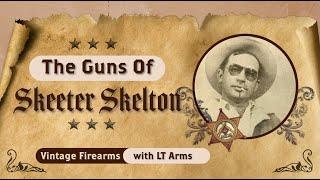 Skeeter Skelton: Pistol Aficionado, Texas Lawman, and Writer