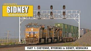 UNION PACIFIC's Sidney Sub  Part 1 - Cheyenne, WY to Sidney, NE