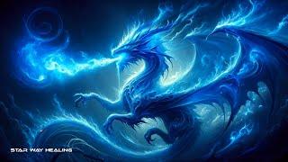 741Hz BLUE DRAGON • SPIRITUAL & EMOTIONAL CLEANSE • REMOVE ALL NEGATIVITY • REIKI