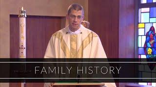 Family History | Homily: Father Michael Zimmerman