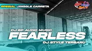 DJ BP AUDIO MUSIC | FEARLESS DJ STYLE TERBARU 2024 ‼️ FULL BASS BP PRODUCTION