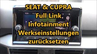 SEAT & CUPRA Full Link Infotainment auf Werkseinstellungen zurücksetzen reseten