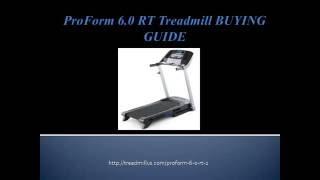 ProForm 6 0 RT Treadmill Buying Guide