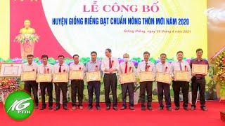 Lễ công bố huyện Giồng Riềng đạt chuẩn Nông thôn mới năm 2020 | THKG