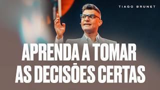 APRENDA A TOMAR AS DECISÕES CERTAS | TIAGO BRUNET