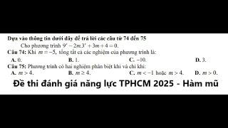 Đề thi đánh giá năng lực TPHCM 2025: Cho phương trình 9^x - 2m.3^x + 3m+4 = 0 - Câu 74: Khi m=-5