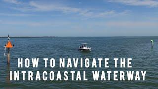 HOW TO | Navigate The Intracoastal Waterway | Basic Boat Navigation, Channel Markers and Wake Zones