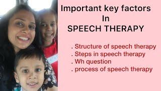 Key factors in speech therapy /steps in speech therapy/teach who concepts tochild in speech therapy