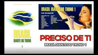 Preciso de Ti || Brasil Diante do Trono 1 || Diante do Trono || 2001 || DT