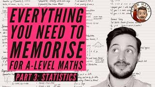 Everything you NEED to memorise for A-Level Maths • Part 3: Statistics 