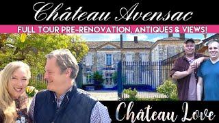 STEP BACK IN TIME! FULL TOUR OF CHATEAU AVENSAC PRE-RENOVATION -- AMAZING ANTIQUES & VIEWS!! (EP 17)