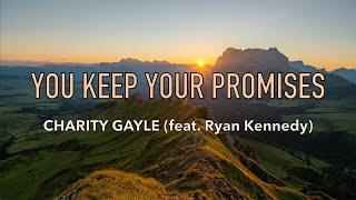 You Keep Your Promises - Charity Gayle - Lyric Video